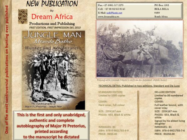 JUNGLE MAN. Mtanda Batho. Elephant Hunter and Adventurer. The Autobiography of Major PJ Pretorius.