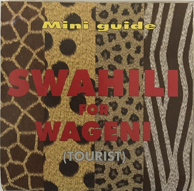 Swahili for Wageni is a guide containing basic Swahili words and phrases